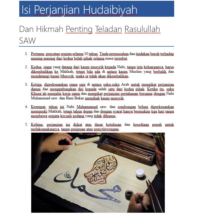 Pada tahun ke-6 hijriah terjadi perjanjian hudaibiyah yang antara umat islam dan kaum kafir quraisy.
